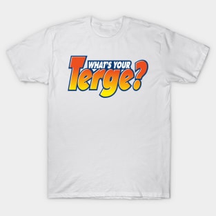 "What's Your Terge" Logo The Podcast For Laundry T-Shirt